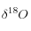 \delta^1^8{O}
